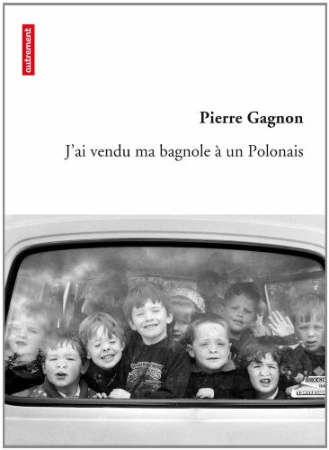 couverture de : J'ai vendu ma bagnole &agrave; un Polonais